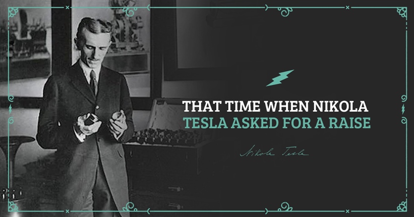 That time when Nikola Tesla asked for a raise