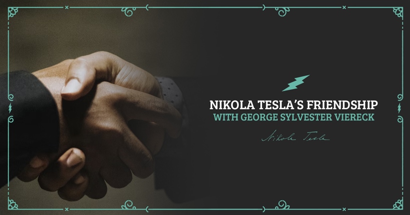 Nikola Tesla’s friendship with George Sylvester Viereck