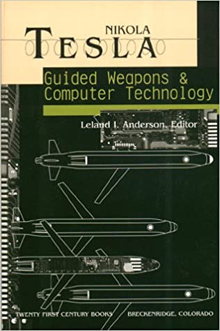 Nikola Tesla: Guided Weapons and Computer Technology