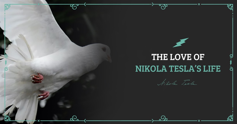 The love of Nikola Tesla’s life