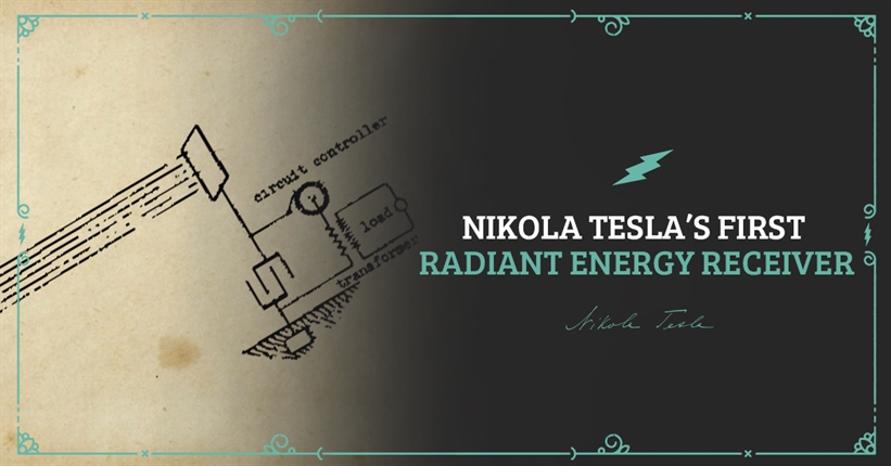 Nikola Tesla’s first radiant energy receiver